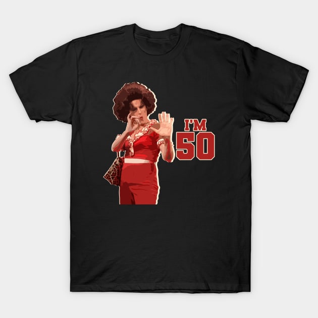 Im 50 T-Shirt by XINNSTORE